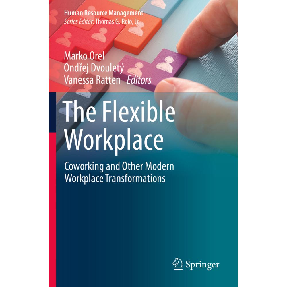 The Flexible Workplace, Fachbücher von Vanessa Ratten, Marko Orel, Ondrej Dvouletý