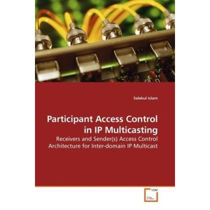 Participant Access Control in IP Multicasting, Fachbücher von Salekul Islam
