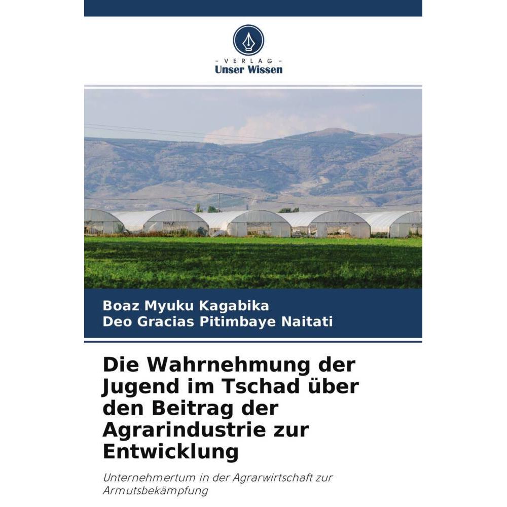 Thumbnail - Die Wahrnehmung der Jugend im Tschad über den Beitrag der Agrarindustrie zur Entwicklung, Fachbücher von Deo Gracias Pit...
