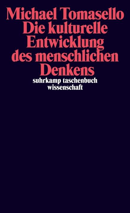 Produktbild Die kulturelle Entwicklung des menschlichen Denkens (Deutsch, Michael Tomasello, 2006)