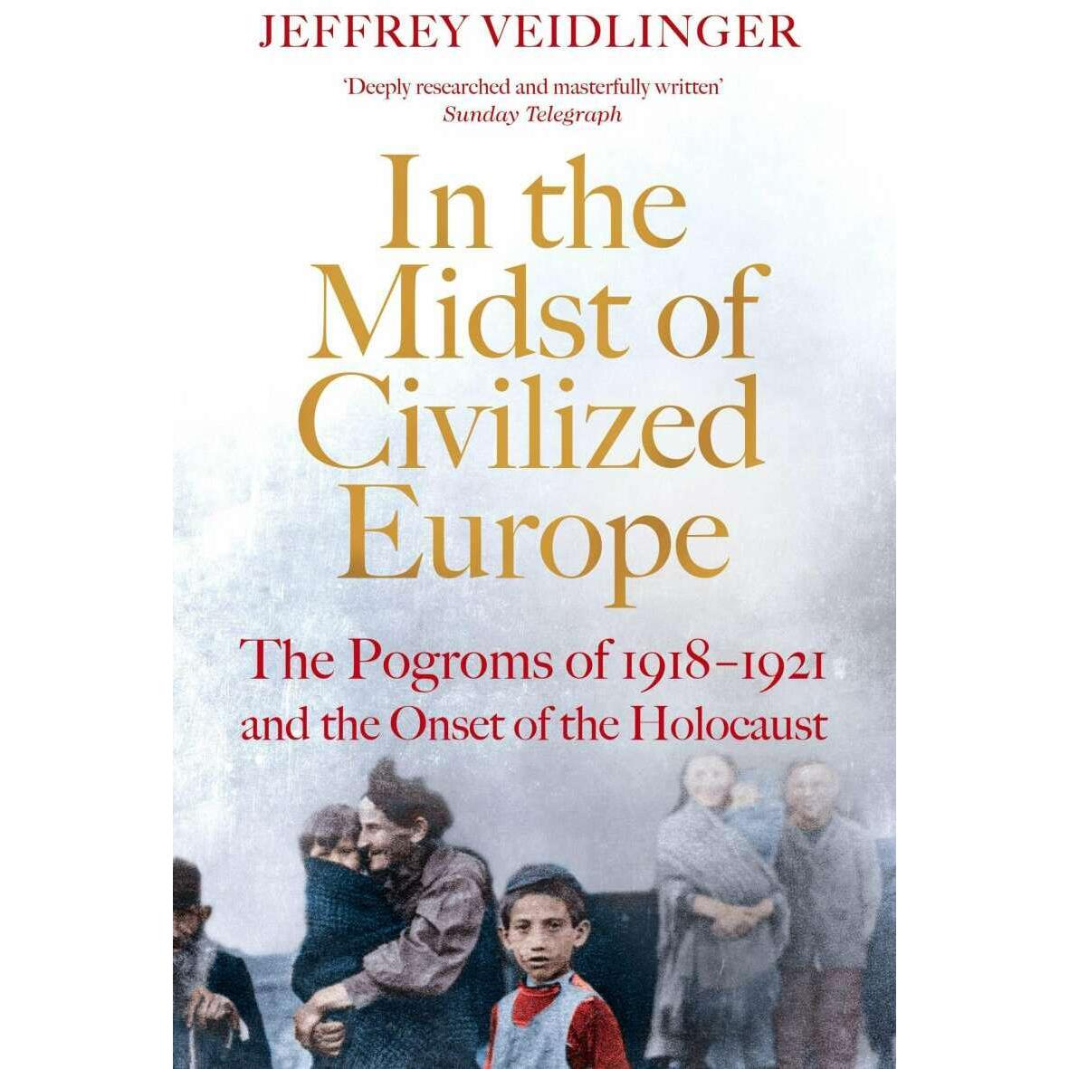 In the Midst of Civilized Europe, Fachbücher von Jeffrey Veidlinger