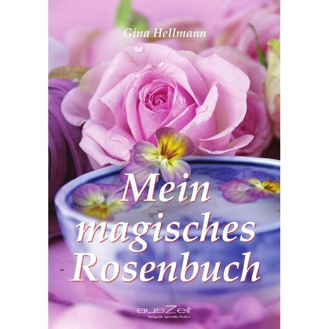 Auszeit Hellmann, G: Mein magisches Rosenbuch (Gina Hellmann, Deutsch), Sonstige Literatur