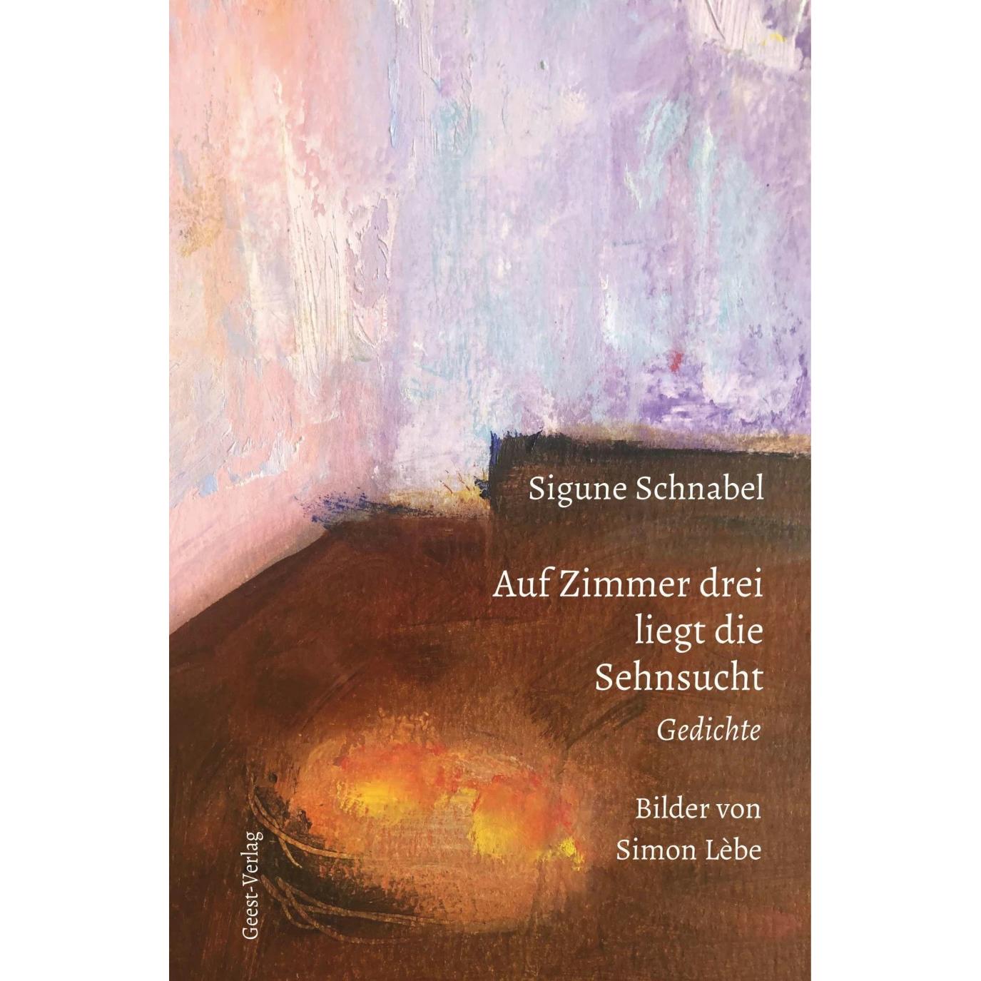 Auf Zimmer drei liegt die Sehnsucht, Belletristik von Simon Lèbe, Sigune Schnabel