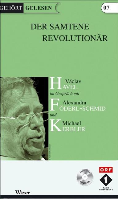 Produktbild Gehört gelesen, Der samtene Revolutionär (Deutsch, Kerbler Havel, Václav, 2010)