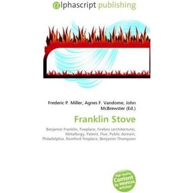 Franklin Stove, Ratgeber von Agnes F. Vandome, Frederic P. Miller, John McBrewster
