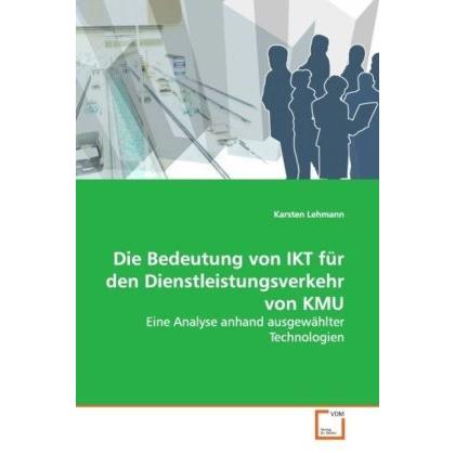 Die Bedeutung von IKT für den Dienstleistungsverkehr von KMU, Fachbücher von Karsten Lehmann