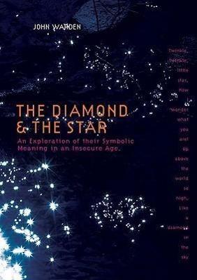 Produktbild The Diamond & the Star: An Exploration of Their Symbolic Meaning in an Insecure Age (Englisch, John Warden, 2009)