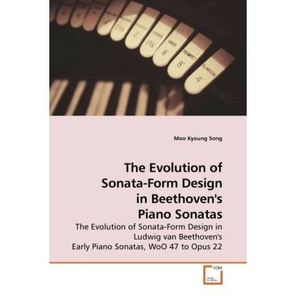 The Evolution of Sonata-Form Design in Beethoven's Piano Sonatas, Fachbücher