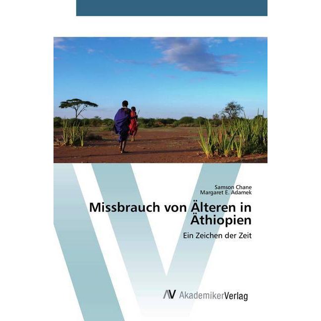 Missbrauch von Älteren in Äthiopien, Fachbücher von Samson Chane, Margaret E. Adamek