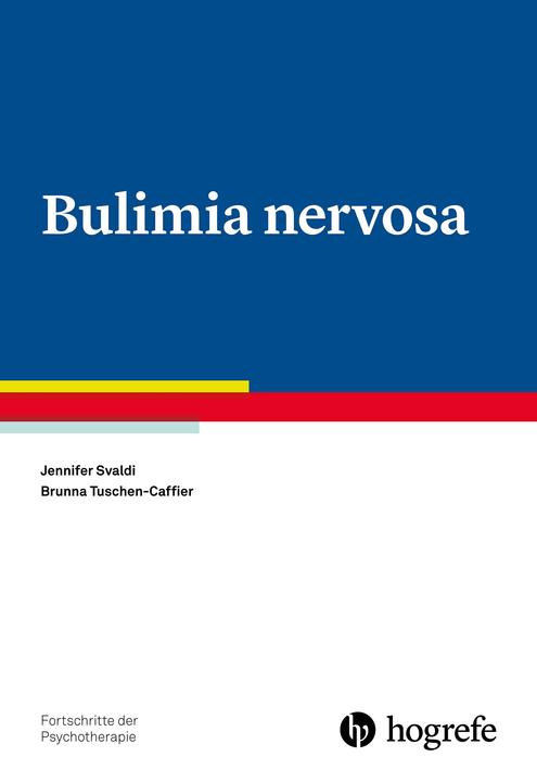 Produktbild Fortschritte der Psychotherapie (Band 71): Bulimia nervosa (Deutsch, Brunna Tuschen-Caffier, 2018)