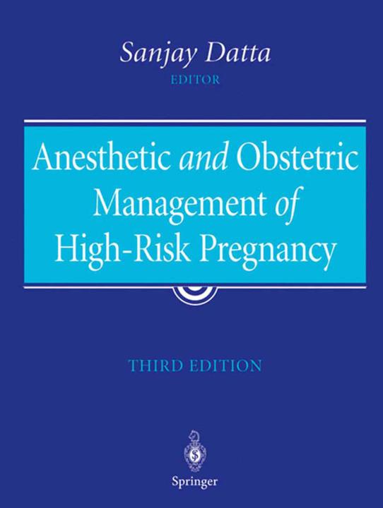 Produktbild Anesthetic and Obstetric Management of High-Risk Pregnancy (Englisch, Sanjay Datta, 2011)