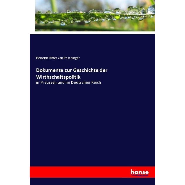 Thumbnail - Dokumente zur Geschichte der Wirthschaftspolitik, Fachbücher von Heinrich von Poschinger