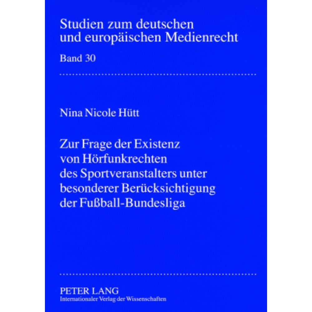 Zur Frage der Existenz von Hörfunkrechten des Sportveranstalters unter besonderer Berücksichtigung d, Fachbücher von Nin...