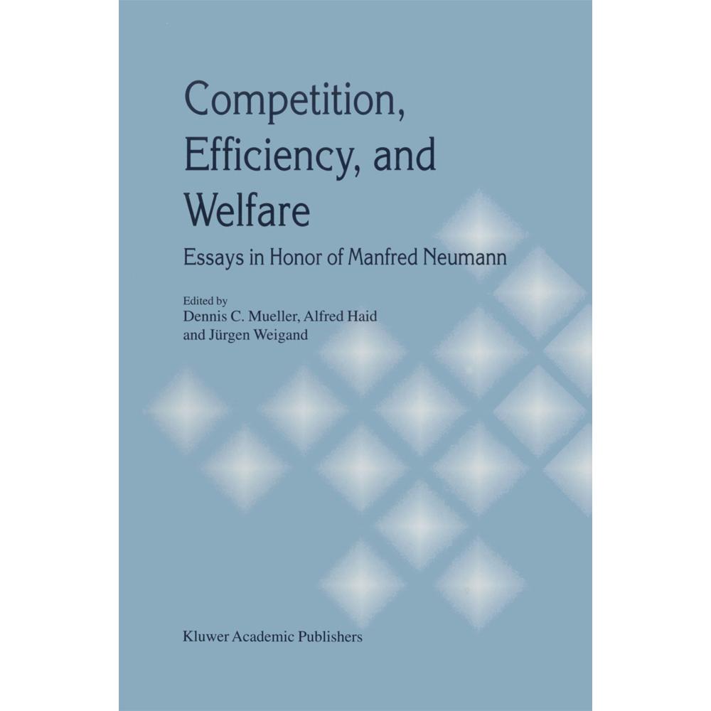 Competition, Efficiency, and Welfare, Fachbücher von Jürgen Weigand, Dennis C Mueller, Alfred Haid