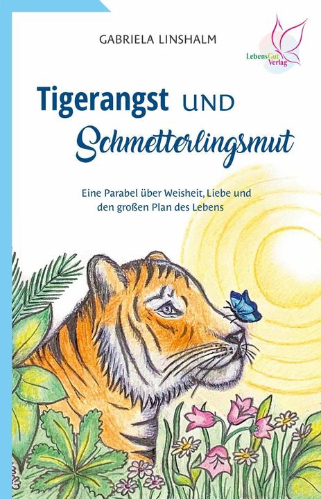 Image du produit Tigerangst und Schmetterlingsmut (Allemand, Ariane Seidlich, Gabriela Linshalm, 2022)