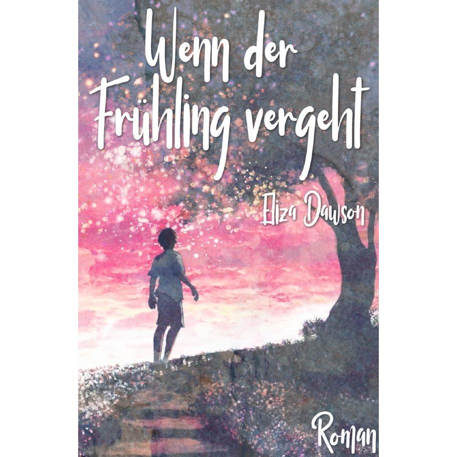 Wenn der Frühling vergeht, Belletristik von Eliza Dawson