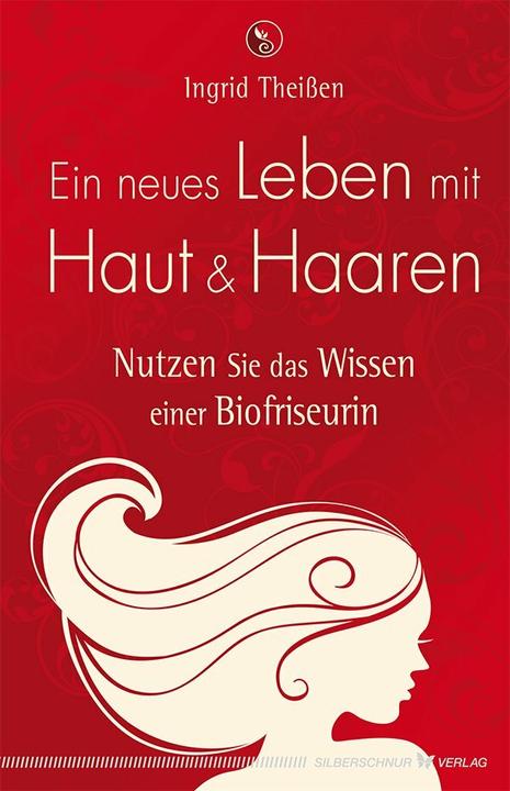 Produktbild Ein neues Leben mit Haut und Haaren (Deutsch, Ingrid Theissen, 2014)