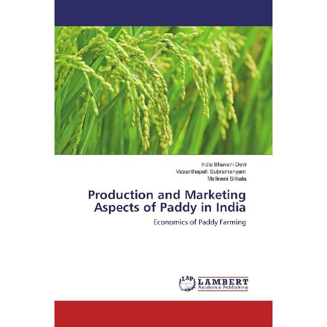 Production and Marketing Aspects of Paddy in India, Fachbücher von Vasanthapalli Subramanyam, Indla Bhavani Devi, Mallin...