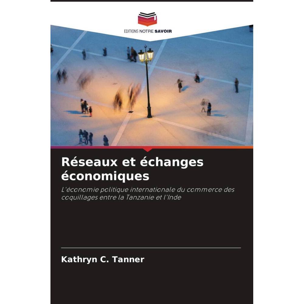 Réseaux et échanges économiques, Fachbücher von Kathryn C. Tanner
