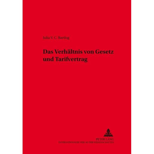 Das Verhältnis von Gesetz und Tarifvertrag, Fachbücher von Julia V.C. Bartlog