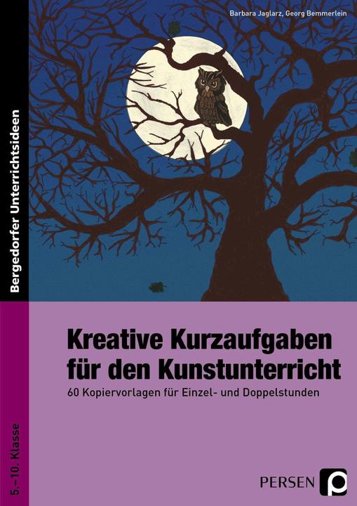 Produktbild Kreative Kurzaufgaben für den Kunstunterricht (Deutsch, Barbara Jaglarz, Georg Bemmerlein, 2018)