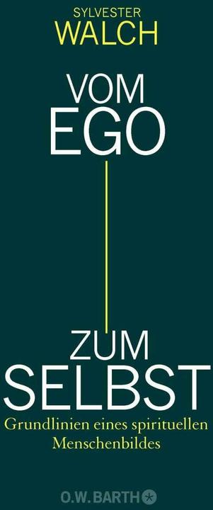 Vom Ego zum Selbst (Deutsch, Sylvester Walch, 2011)