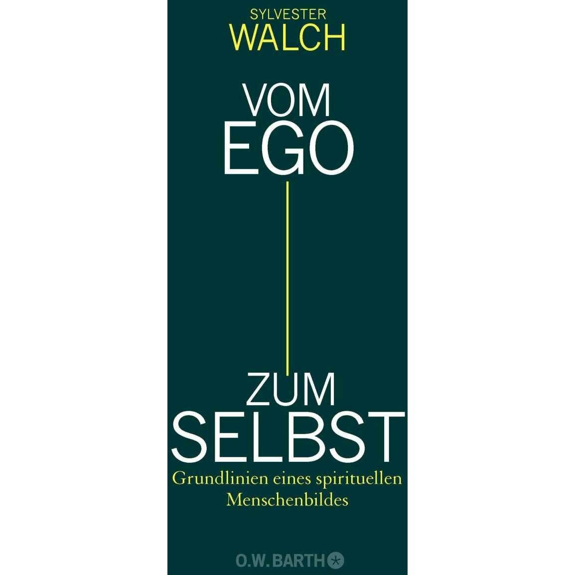 Thumbnail - Vom Ego zum Selbst, Sachbücher von Sylvester Walch