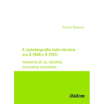 L' autobiografia italo-ebraica tra il 1848 e il 1922: memoria di sé, identità, coscienza nazionale, Fachbücher von Simon...