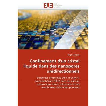 Confinement d'un cristal liquide dans des nanopores unidirectionnels, Fachbücher von Regis Guegan