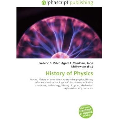 History of Physics, Fachbücher von Agnes F. Vandome, Frederic P. Miller, John McBrewster