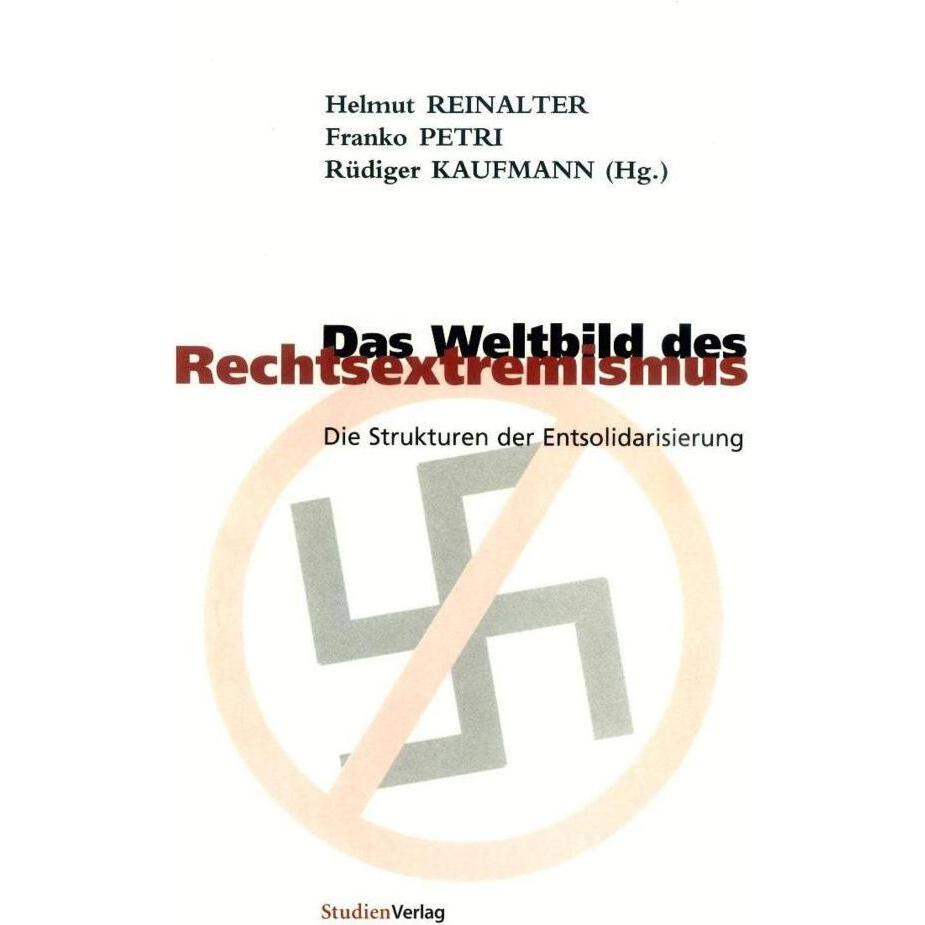 Das Weltbild des Rechtsextremismus, Fachbücher von Helmut Reinalter, Rüdiger Kaufmann, Franko Petri