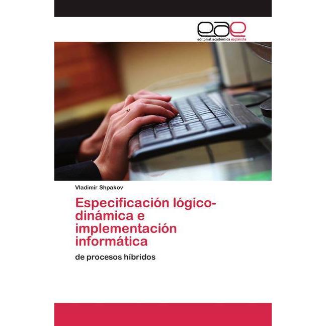 Especificación lógico-dinámica e implementación informática, Fachbücher von Vladimir Shpakov