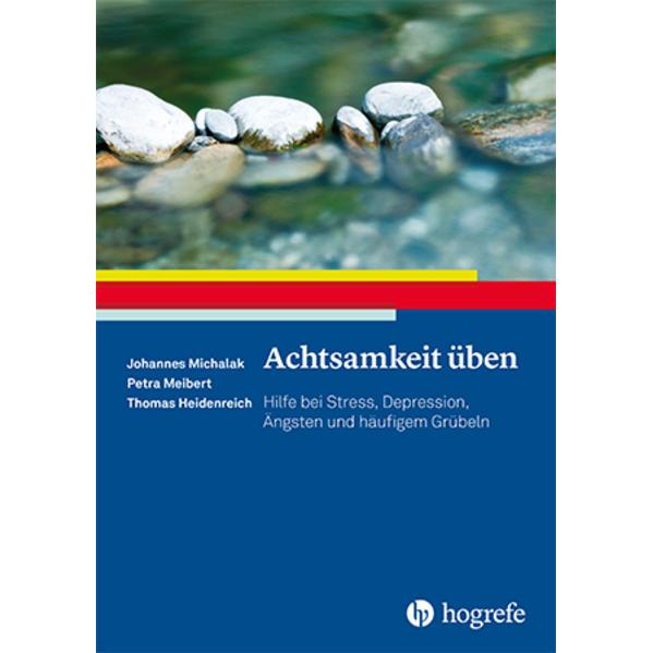 Achtsamkeit üben, Ratgeber von Petra Meibert