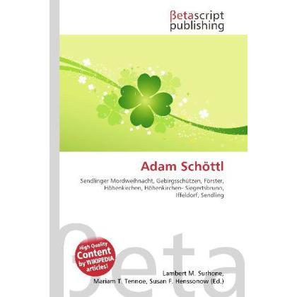 Adam Schöttl, Fachbücher von Susan F. Henssonow, Lambert M. Surhone, Mariam T. Tennoe