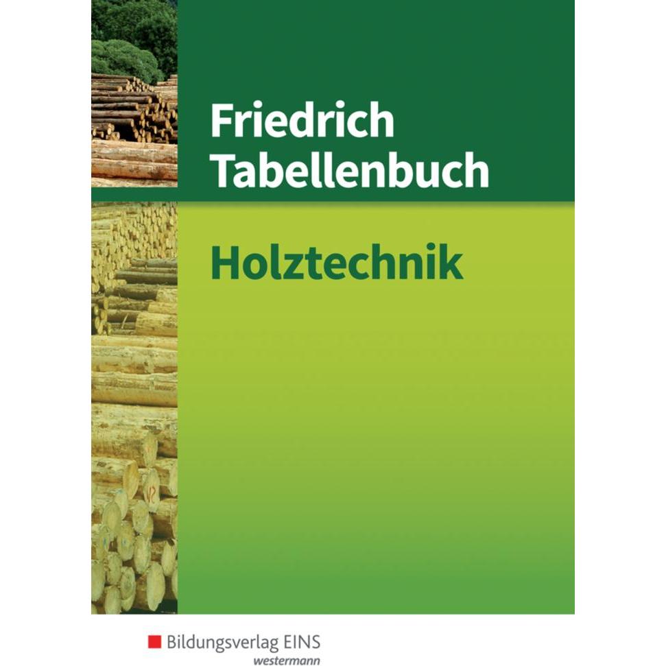 Friedrich Tabellenbuch - Holztechnik, Schulbücher von Labude Ulrich