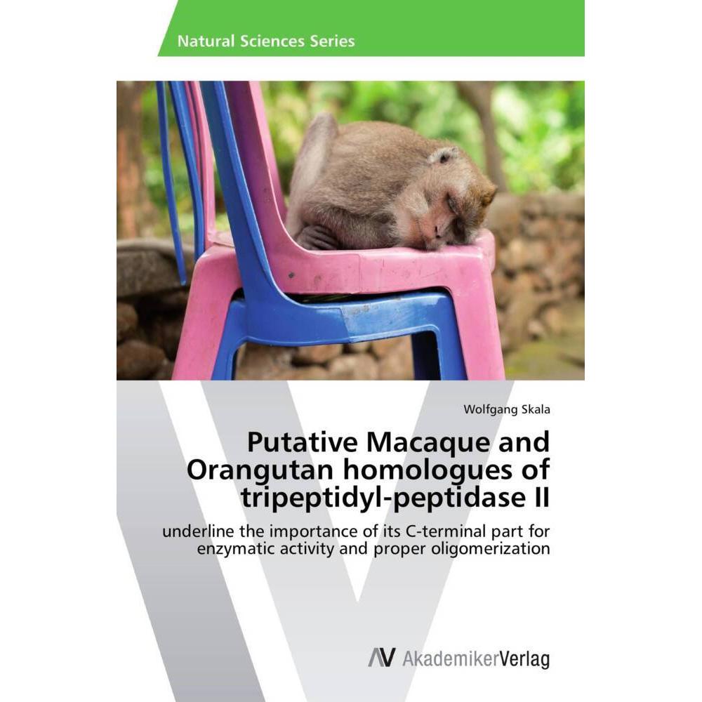 Putative Macaque and Orangutan homologues of tripeptidyl-peptidase II, Fachbücher von Wolfgang Skala
