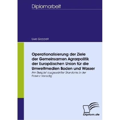 Operationalisierung der Ziele der Gemeinsamen Agrarpolitik der Europäischen Union für die Umweltm..., Fachbücher von Uwe...