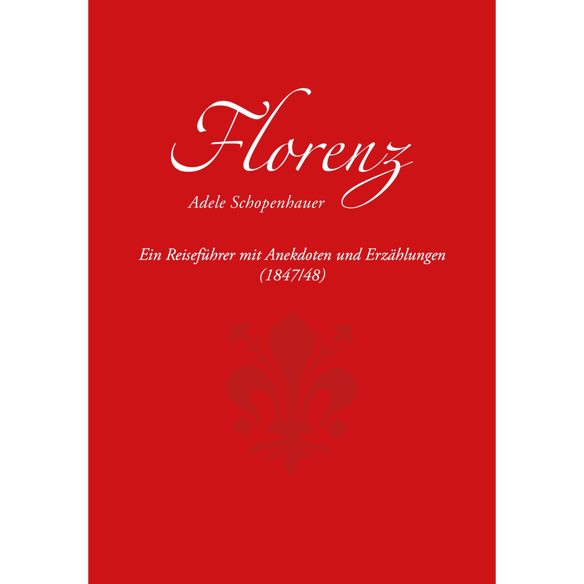 Florenz, Ratgeber von Adele Schopenhauer