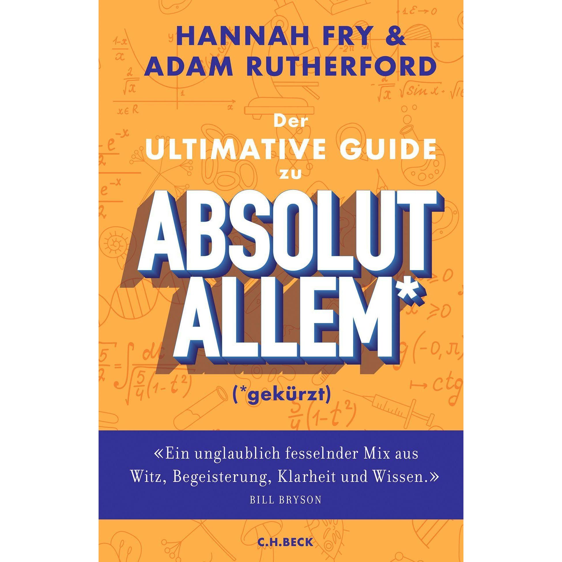 Der ultimative Guide zu absolut Allem* (*gekürzt), Ratgeber von Hannah Fry, Adam Rutherford