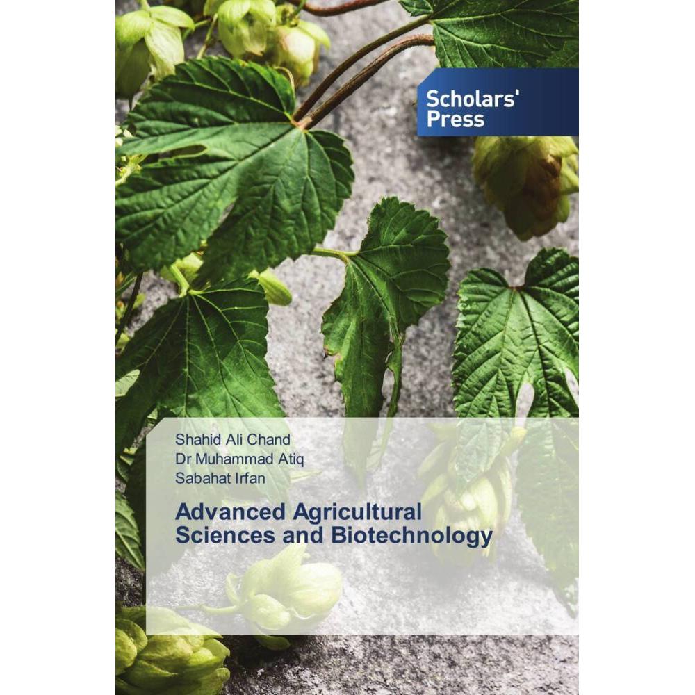 Advanced Agricultural Sciences and Biotechnology, Fachbücher von Sabahat Irfan, Shahid Ali Chand, Dr Muhammad Atiq