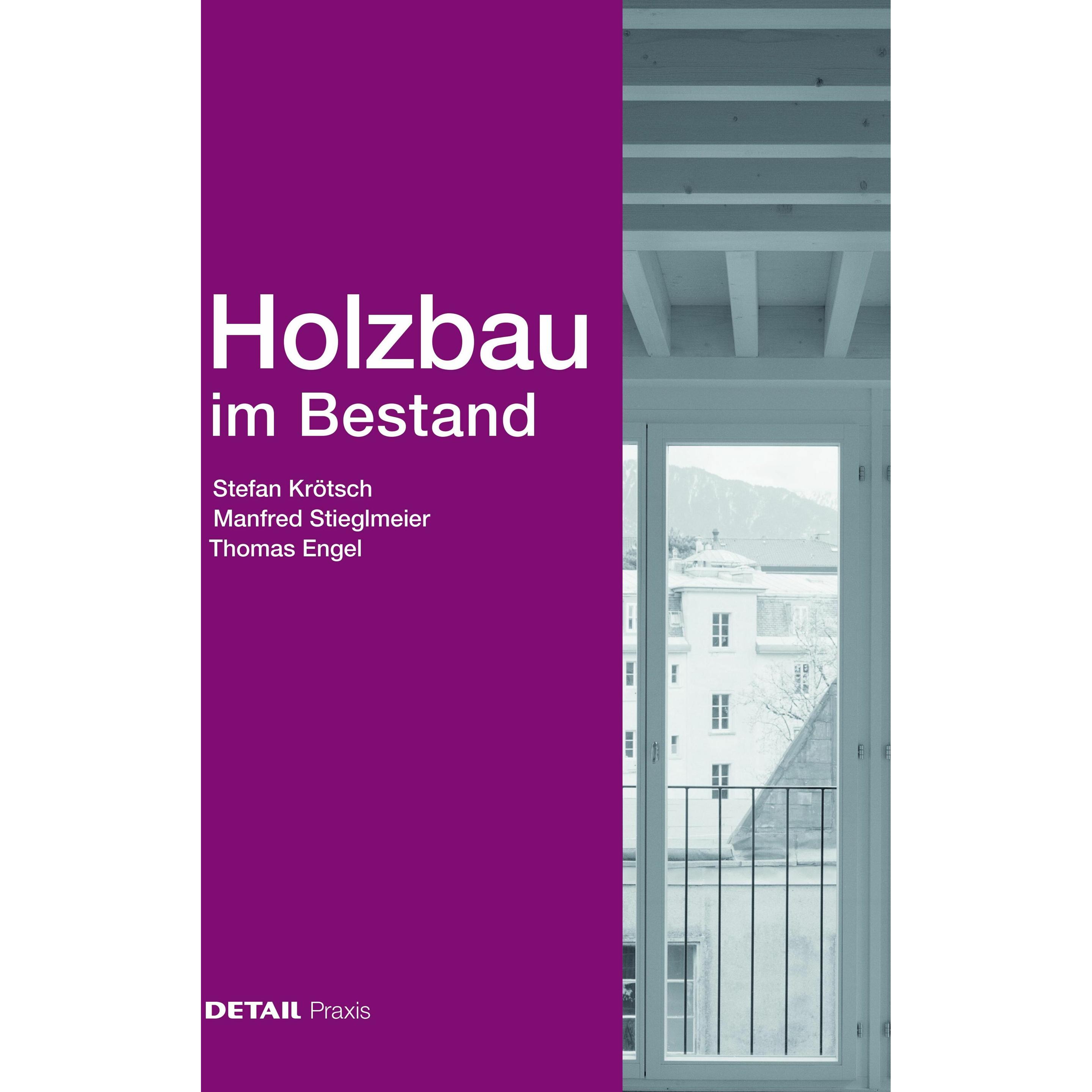 Krötsch:Holzbau im Bestand, Fachbücher von Thomas Engel, Manfred Stieglmeier, Stefan Krötsch
