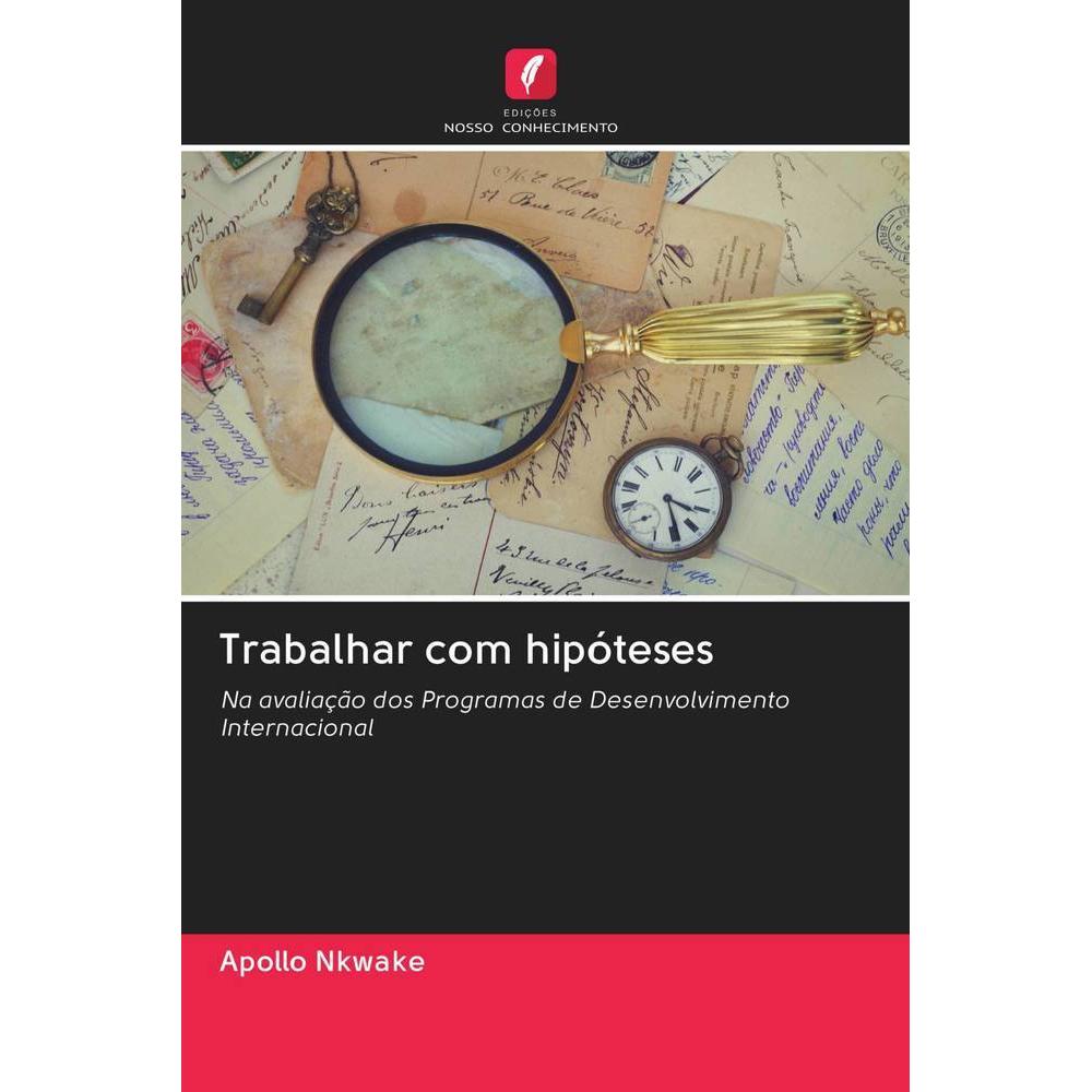 Trabalhar com hipóteses, Fachbücher von Apollo Nkwake