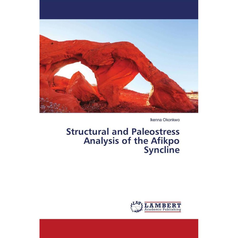 Structural and Paleostress Analysis of the Afikpo Syncline, Fachbücher von Ikenna Okonkwo