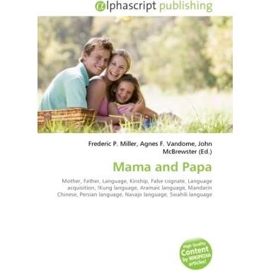 Mama and Papa, Fachbücher von Agnes F. Vandome, Frederic P. Miller, John McBrewster