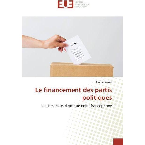 Le financement des partis politiques, Fachbücher von Junior Biwole