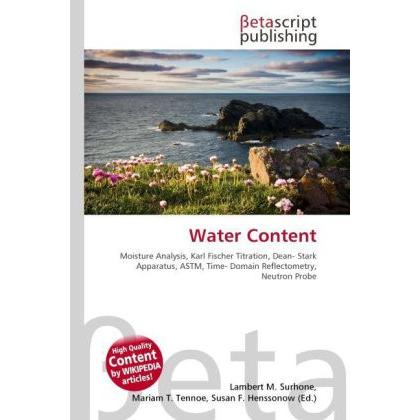 Water Content, Fachbücher von Lambert M. Surhone, Mariam T. Tennoe, Susan F. Henssonow