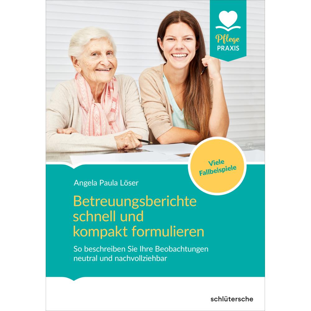 Betreuungsberichte schnell und kompakt formulieren, Fachbücher von Dr. Angela Paula Löser