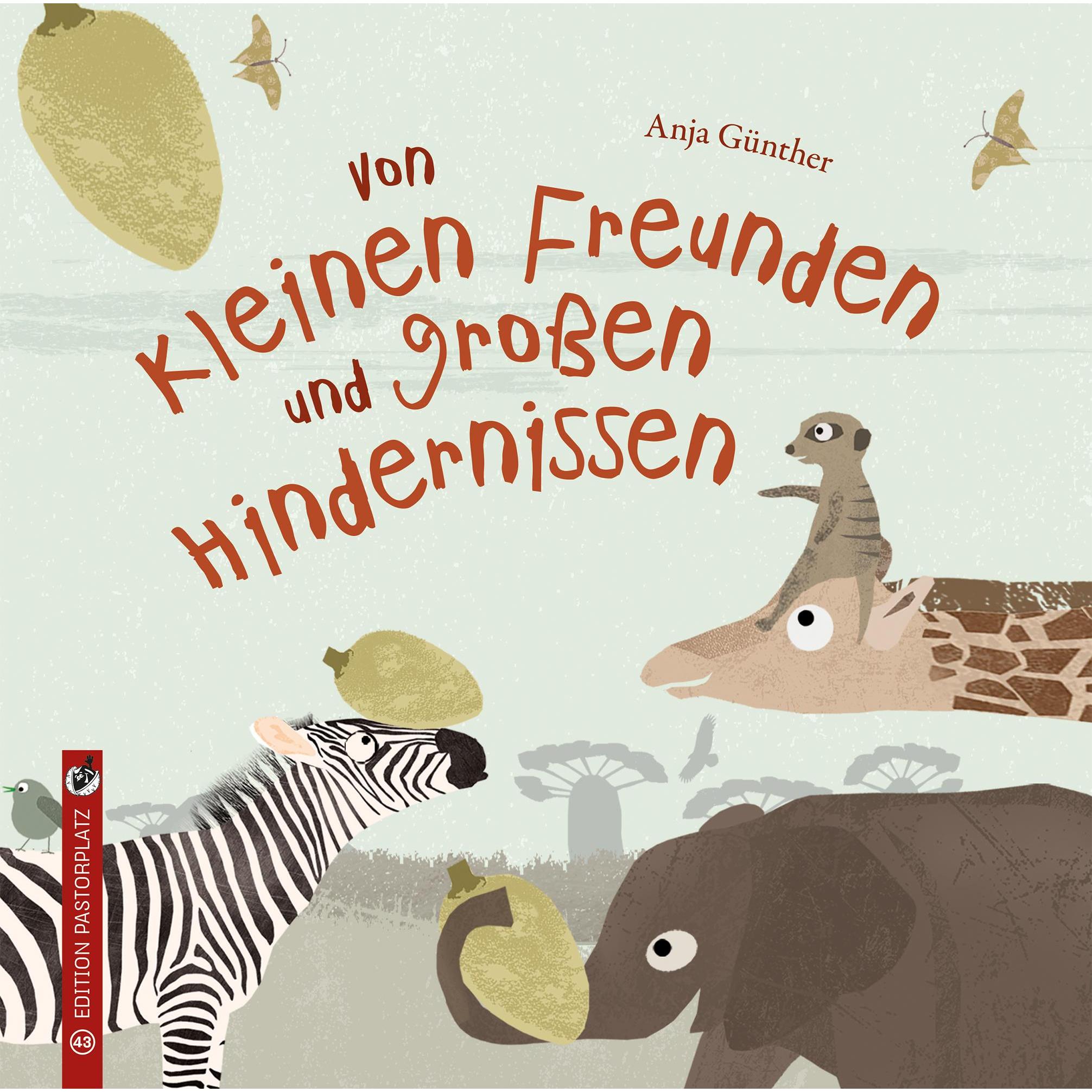 Von kleinen Freunden und grossen Hindernissen, Kinderbücher von Anja Günther