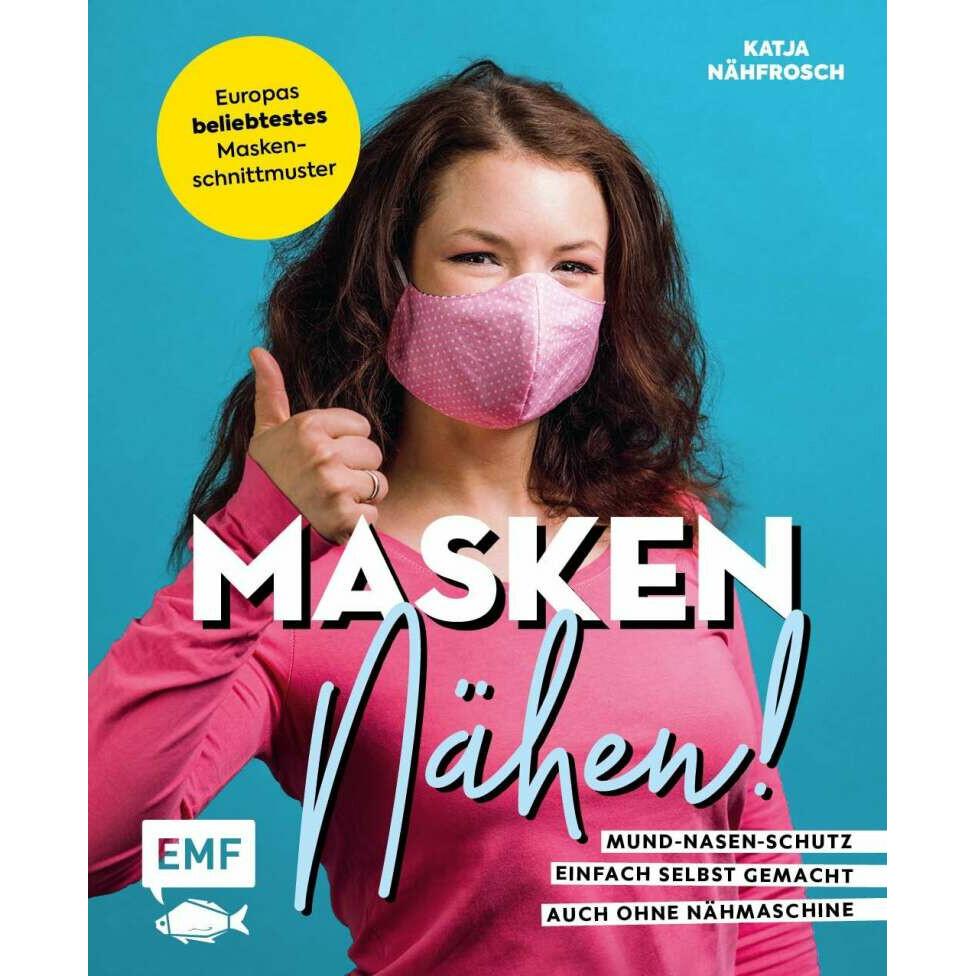 Masken nähen! – Mund-Nasen-Schutz einfach selbst gemacht, Ratgeber von Katja Czajkowski
