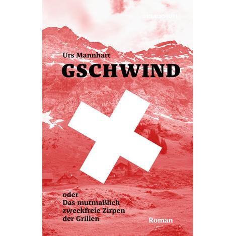Gschwind, Belletristik von Urs Mannhart